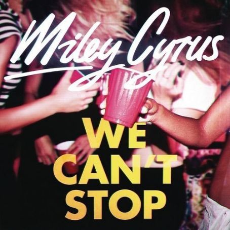We Can't Stop - Miley Cyrus