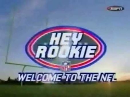 Hey Rookie, Welcome to the NFL