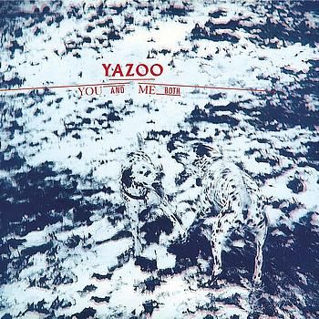 Yazoo - You & Me Both
