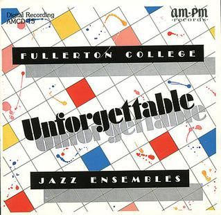 Unforgettable (Fullerton College Jazz Band album)