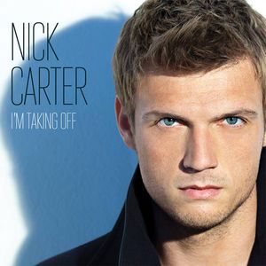 I'm Taking Off (Deluxe) - Nick Carter