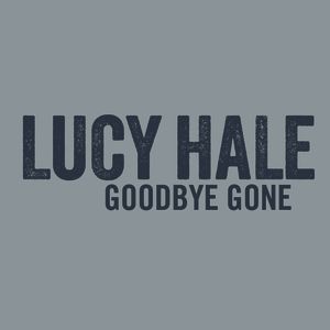 Goodbye Gone - Lucy Hale