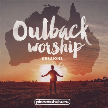 Planetshakers - Outback Worship Sessions
