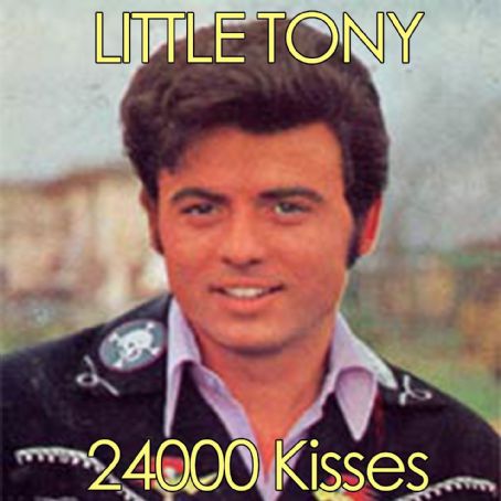 24,000 Kisses - Little Tony (singer)