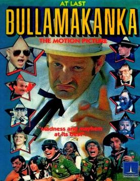 At Last... Bullamakanka: The Motion Picture
