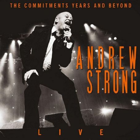 The Commitments Years and Beyond (Live) - Andrew Strong