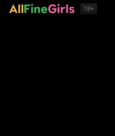 All Fine Girls