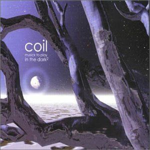 Musick to Play in the Dark, Volume 2 - Coil