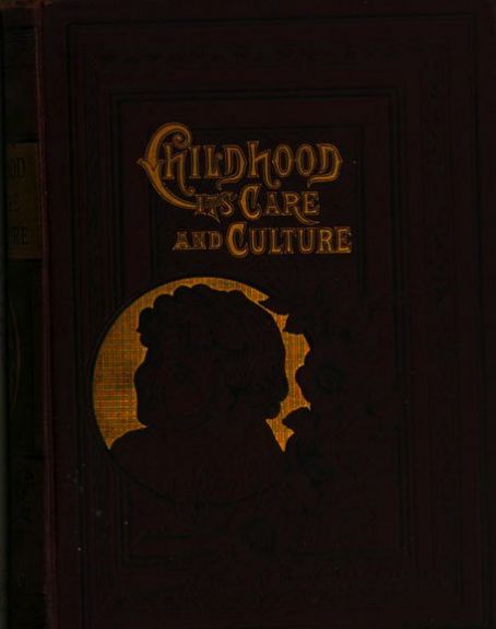 Childhood: Its Care and Culture