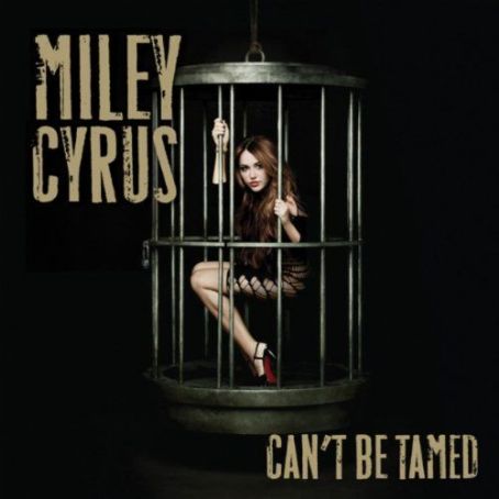 Can't Be Tamed - Miley Cyrus