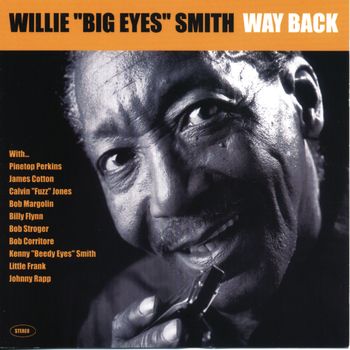 Willie 'Big Eyes' Smith - Way Back Discography, Track List, Lyrics