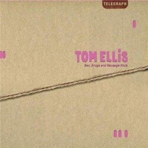 Sex, Drugs And Sausage Rolls - Tom Ellis