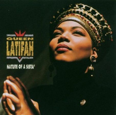 Nature of a Sista' - Queen Latifah