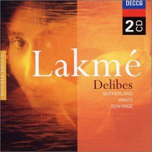 Lakmé (Orchestre National de l’Opéra de Monte-Carlo feat. conductor: Richard Bonynge) (disc 1) - Léo Delibes