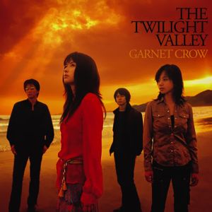 Garnet Crow - THE TWILIGHT VALLEY