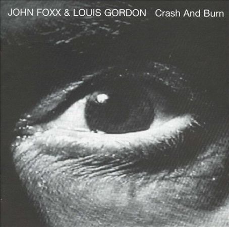 John Foxx - Crash And Burn (Deluxe Edition)