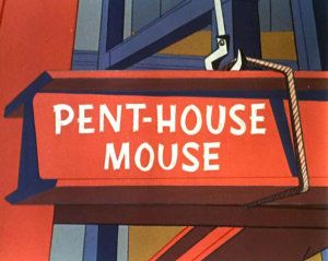 Pent-House Mouse