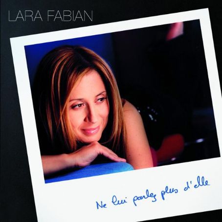 Ne Lui Parlez Plus D'Elle - Lara Fabian