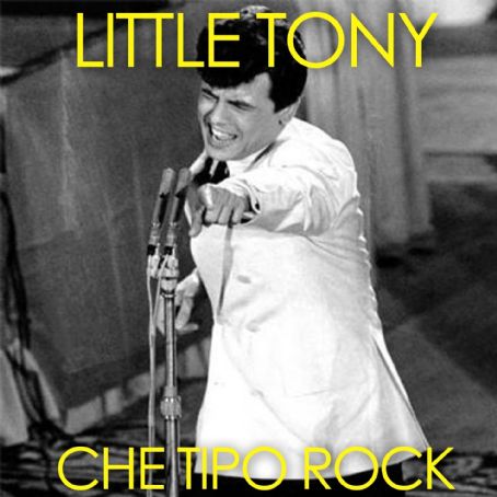 Che tipo rock - Little Tony (singer)