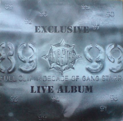 Full Clip: A Decade Of Gang Starr, Exclusive Live Album - Gang Starr ...