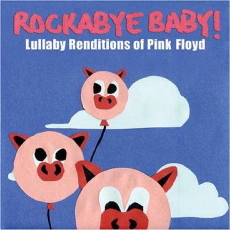 Rockabye Baby! Lullaby Renditions of Pink Floyd - Michael Armstrong