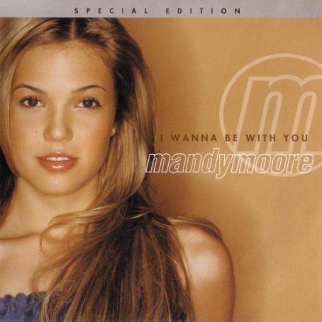 I Wanna Be With You - Mandy Moore