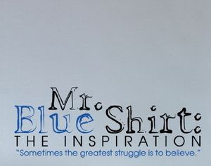 Mr. Blue Shirt: The Inspiration