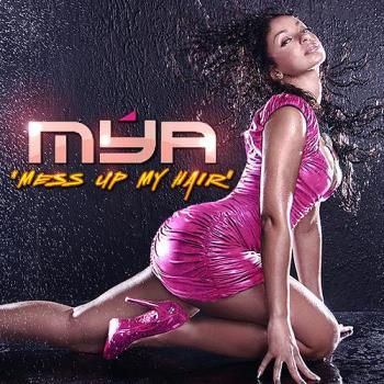 Mess Up My Hair - Mya