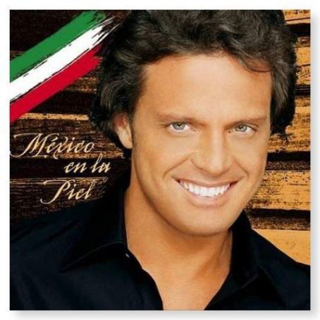 Luis Miguel - Mexico En La Piel