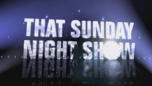 That Sunday Night Show