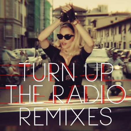Turn Up The Radio (Remixes) - Madonna