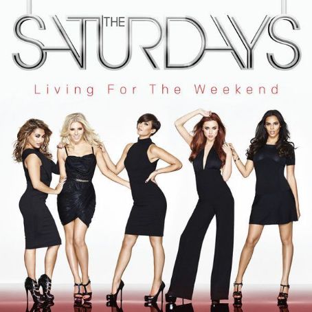 Living for the Weekend (Deluxe Edition) - The Saturdays