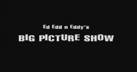 Ed, Edd n Eddy's Big Picture Show