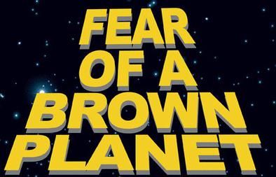 Fear of a Brown Planet