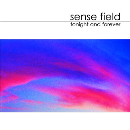 Tonight and Forever (Full Length Release) - Sense Field