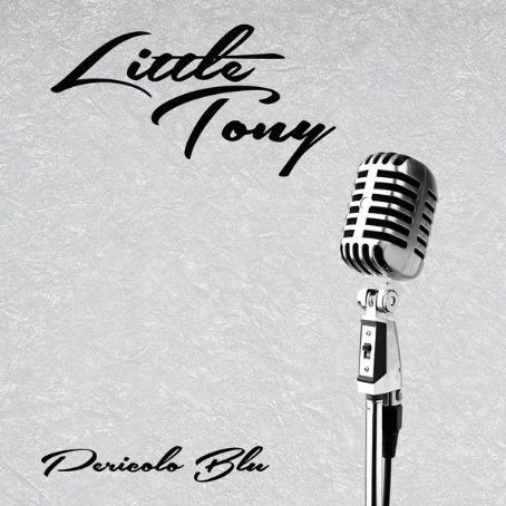 Pericolo Blu - Little Tony (singer)