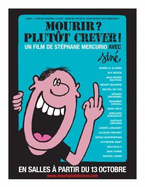 Mourir? Plutôt crever!