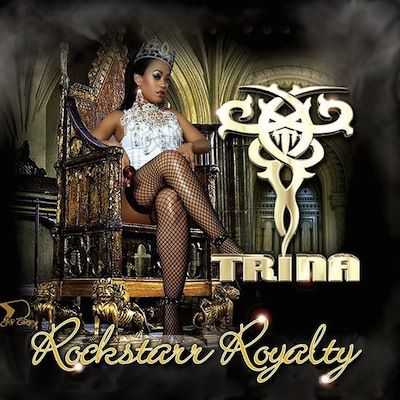 Rockstarr Royalty - Trina