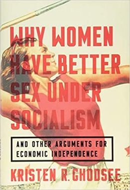 Why Women Have Better Sex Under Socialism
