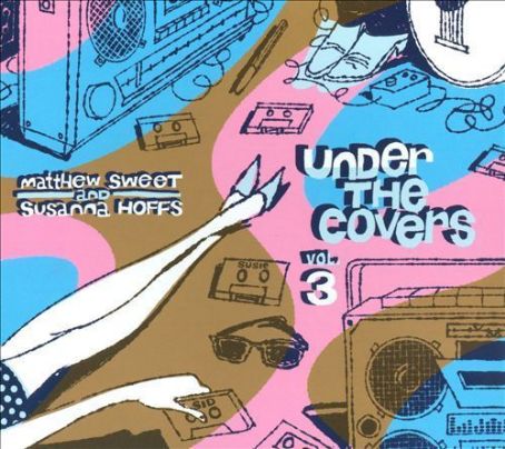 Under the Covers, Vol. 3 - Matthew Sweet