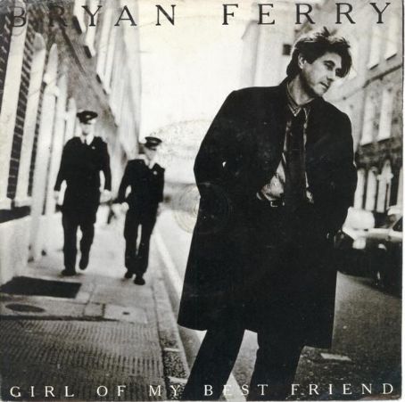 Bryan Ferry - Girl Of My Best Friend