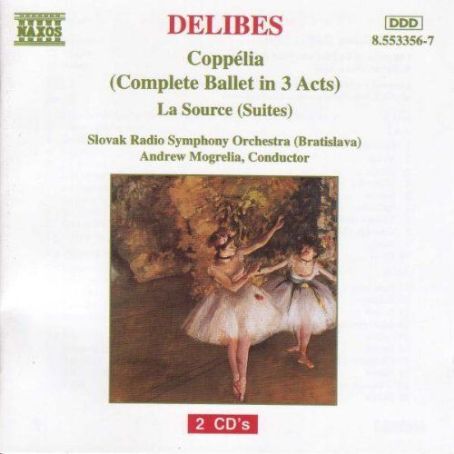 Coppélia / La Source (Slovak Radio Symphony Orchestra, Bratislava feat. conductor: Andrew Mogrelia) - Léo Delibes