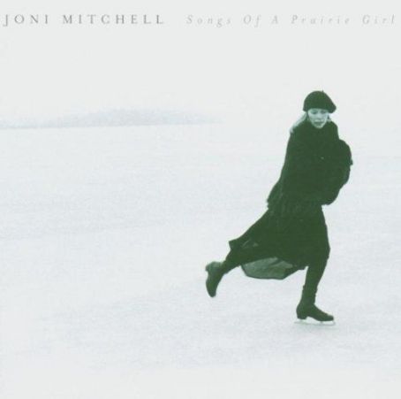 Songs of a Prairie Girl - Joni Mitchell