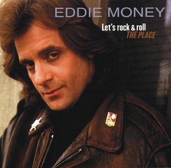 Let's Rock & Roll The Place - Eddie Money