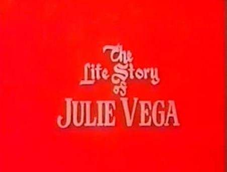The Life Story of Julie Vega