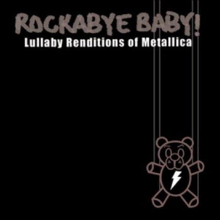 Rockabye Baby! Lullaby Renditions of Metallica - Michael Armstrong