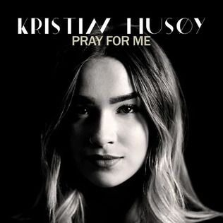Pray for Me (Kristin Husøy song)