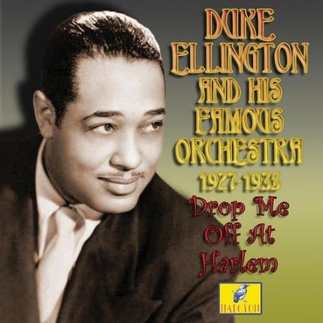Duke Ellington - Drop Me off at Harlem: 1937-1935